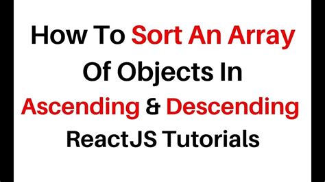 reactjssort Array of objects sorting in reactjs ascending and descending order with a button controls. . React sort array descending